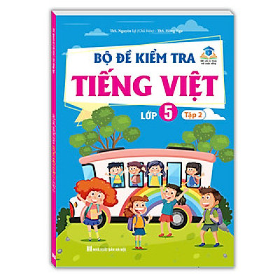 Bộ Đề Kiểm Tra Tiếng Việt Lớp 5 Tập 2 (Kết nối tri thức)