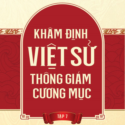 Khâm Định Việt Sử Thông Giám Cương Mục (Trọn bộ 7 tập) (Tái bản 2024) - Quốc Sử Quán Triều Nguyễn