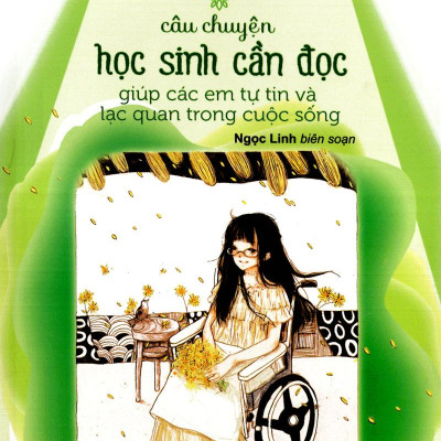 Kỹ Năng Sống - 101 Câu Chuyện Học Sinh Cần Đọc Giúp Các Em  Tự Tin Và Lạc Quan Trong Cuộc Sống