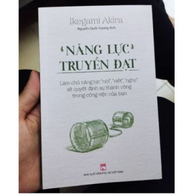 Sách Năng lực truyền đạt - Làm chủ năng lực nói, viết, nghe