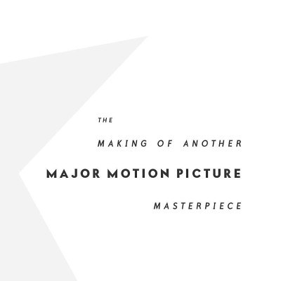 The Making Of Another Major Motion Picture Masterpiece