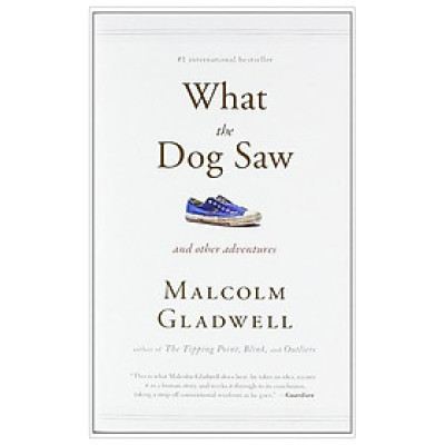 What The Dog Saw: And Other Adventures