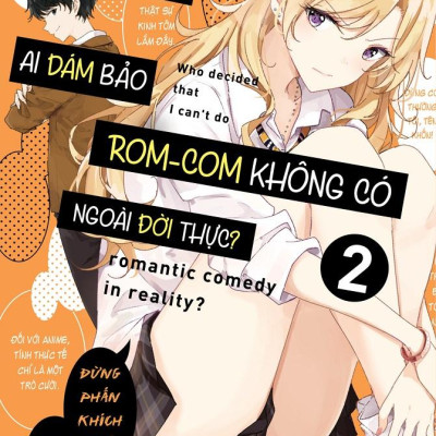 Ai Dám Bảo ROM-COM Không Có Ngoài Đời Thực? - Tập 2 - Tặng Kèm Postcard