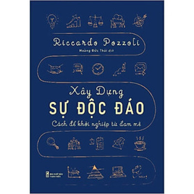 Xây Dựng Sự Độc Đáo - Cách Để Khởi Nghiệp Từ Đam Mê