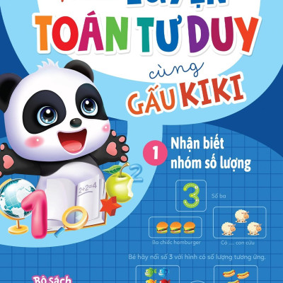 Phiếu Luyện Toán Tư Duy Cùng Gấu Kiki 1: Nhận Biết Nhóm Số Lượng