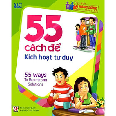 Tủ Sách Kĩ Năng Sống Dành Cho Học Sinh - 55 Cách Để Kích Hoạt Tư Duy - Bản Quyền