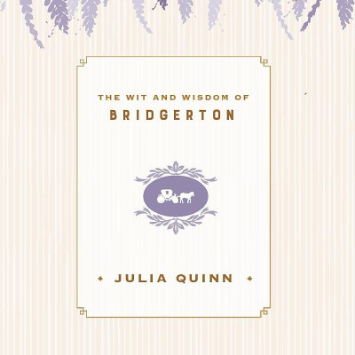 The Wit And Wisdom Of Bridgerton: Lady Whistledown