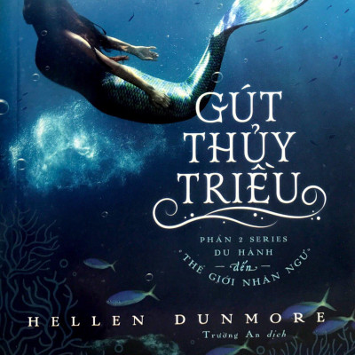 Series Du Hành Đến Thế Giới Nhân Ngư (Phần 2): Gút Thủy Triều