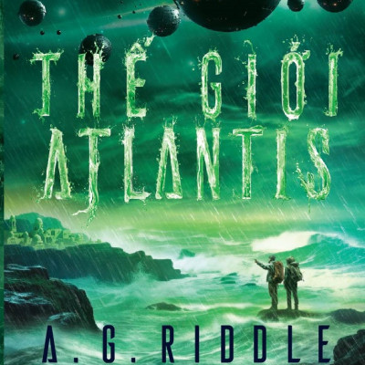 Sách - Thế giới Atlantis (Tập 3 series Atlantis) (A. G. Riddle) - Nhã Nam Official