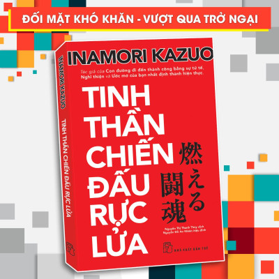 Sách Tinh Thần Chiến Đấu Rực Lửa - Inamori Kazuo
