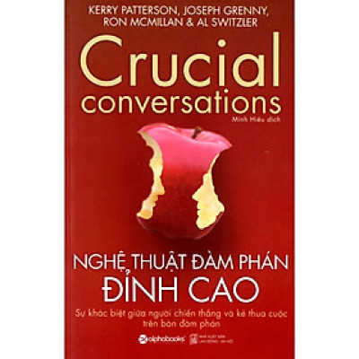 Nghệ Thuật Đàm Phán Đỉnh Cao - Crucial Conversations (Tặng Kèm Notebook tự thiết kế)