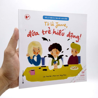 Ehon - Trẻ Là Thiên Tài Theo Một Cách Riêng - Tớ Là Jame, Đứa Trẻ Hiếu Động! (Từ 6 Tuổi)