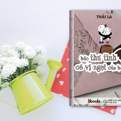 BỨC THƯ TÌNH CÓ VỊ NGỌT CỦA BÁNH - THÁI LA 