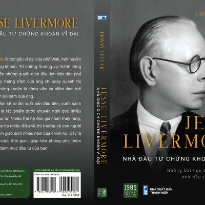 Jesse Livermore -  Nhà Đầu Tư Chứng Khoán Vĩ Đại