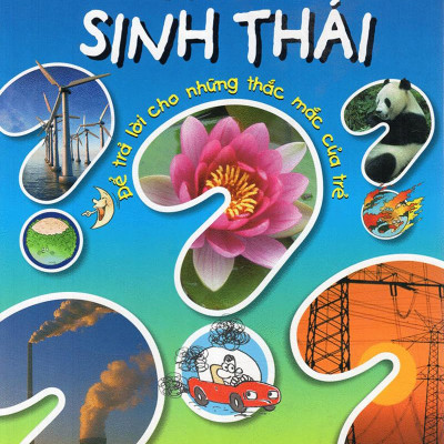 Vì Sao? Như Thế Nào? - Sinh Thái (Tái Bản)