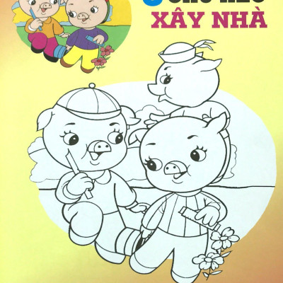 Em Đọc Ngụ Ngôn Và Tô Màu: 3 Chú Heo Xây Nhà