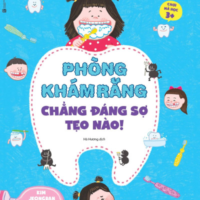 Chơi mà học 3+ - Phòng khám răng chẳng đáng sợ tẹo nào!