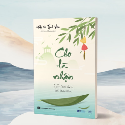 Bộ  4 Cuốn: Cho Là Nhận - Tâm Thanh Tĩnh, Đời Ắt An Yên - Đại sư Tinh Vân  - Bản Quyền