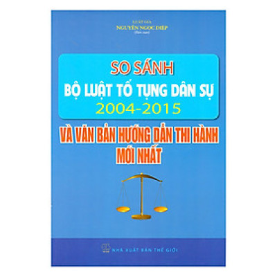 So Sánh Bộ Luật Tố Tụng Dân Sự 2004 - 2015 Và Các Văn Bản Hướng Dẫn Thi Hành Mới Nhất
