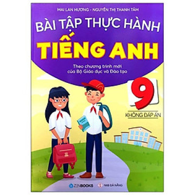 Bài Tập Thực Hành Tiếng Anh 9 - Zenbooks