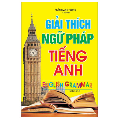 Giải Thích Ngữ Pháp Tiếng Anh (Tái Bản 02)