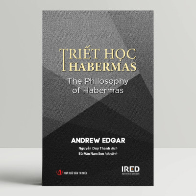 Triết học Habermas (The Philosophy of Habermas) - Andrew Edgar - IRED Books