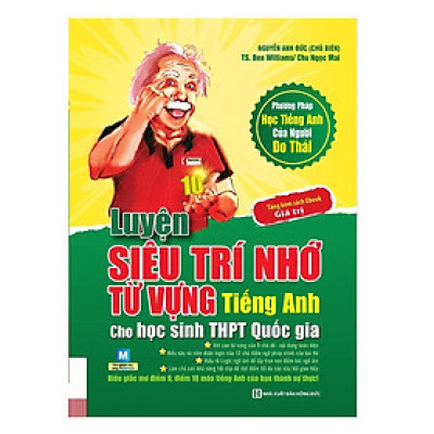 Luyện Siêu Trí Nhớ Từ Vựng Tiếng Anh Dành Cho Học Sinh THPT Quốc Gia