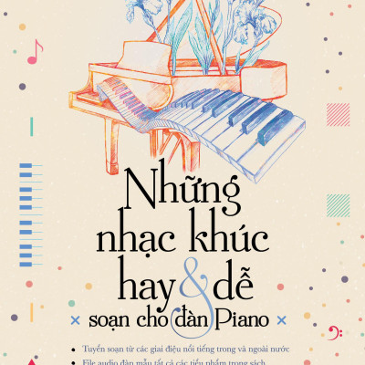 Những Nhạc Khúc Hay Và Dễ Soạn Cho Đàn Piano (Tái Bản 2023)
