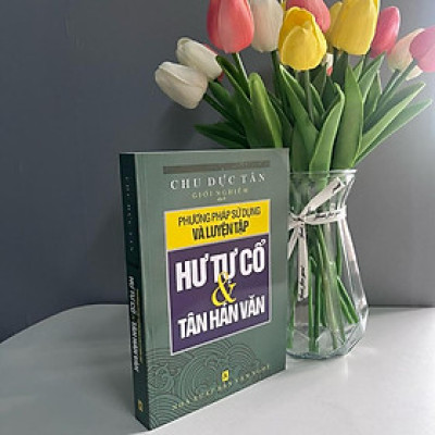 Sách - Phương Pháp Sử Dụng Và Luyện Tập Hư Tự Cổ Và Tân Hán Văn
