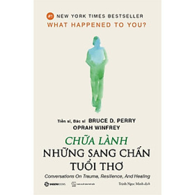 Chữa lành những sang chấn tuổi thơ