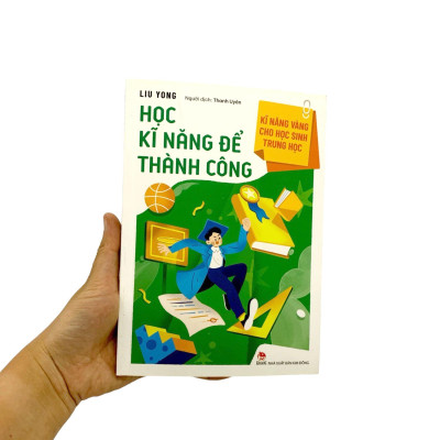 Kĩ Năng Vàng Cho Học Sinh Trung Học - Học Kĩ Năng Để Thành Công (Tái Bản 2023)