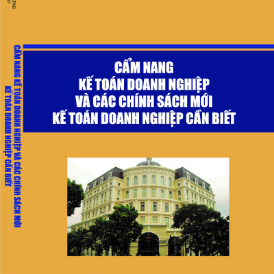 Cẩm nang kế toán doanh nghiệp và các chính sách mới kế toán doanh nghiệp cần biết