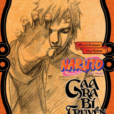 Tiểu Thuyết Naruto - Gaara Bí Truyền: Sa Trần Huyễn Tưởng