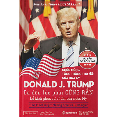 Donald J.Trump - Đã Đến Lúc Phải Cứng Rắn Để Khôi Phục Sự Vĩ Đại Của Nước Mỹ (Tái Bản 2024) - Bản Quyền