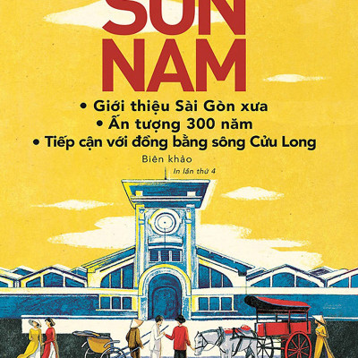 Combo Sơn Nam- Giới Thiệu Sài Gòn Xưa, Ấn Tượng 300 Năm, Tiếp Cận Với Đồng Bằng Sông Cửu Long Và ĐBSCL - Nét Sinh Hoạt Xưa, Văn Minh Miệt Vườn( Tặng sổ tay)