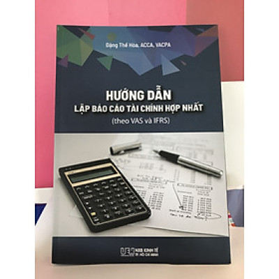 Hướng dẫn lập báo cáo tài chính hợp nhất (theo VAS và IFRS)