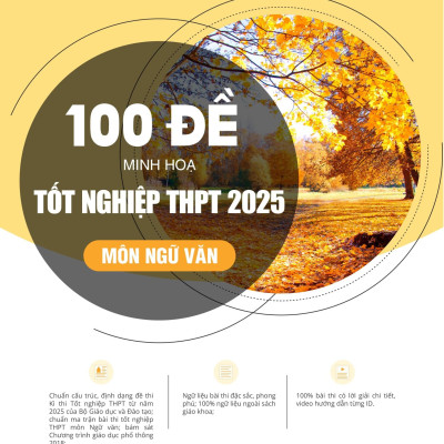 Sách - 100 Đề Minh Họa Tốt Nghiệp THPT 2025 - Môn Ngữ Văn