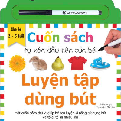 Bộ Sách Tự Xóa Thông Minh - Cuốn Sách Tự Xóa Đầu Tiên Của Bé - Luyện Tập Dùng Bút