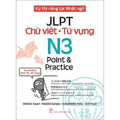 Kỳ thi năng lực Nhật ngữ: Point & Practice N3 - Chữ viết Từ vựng