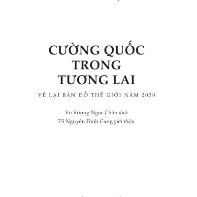 Cường Quốc Trong Tương Lai - Vẽ Lại Bản Đồ Thế Giới Năm 2030 (Tái Bản)
