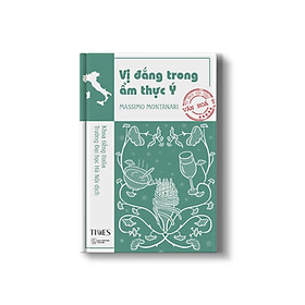 (Nước Ý) VỊ ĐẮNG TRONG ẨM THỰC Ý - Massimo Montanari – Times