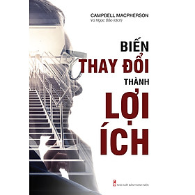 Biến Thay Đổi Thành Lợi Ích - ML