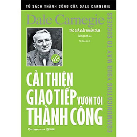 Sách Cải Thiện Giao Tiếp Vươn Tới Thành Công (Tái bản năm 2023)