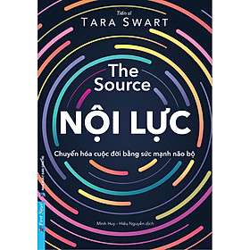 The Source Nội Lực (Chuyển Hóa Cuộc Đời Bằng Sức Mạnh Não Bộ) - FN-MK