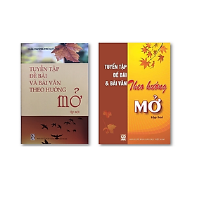 Sách - Combo Tuyển tập Đề bài và bài văn theo hướng Mở (Tập 1 + Tập 2) 