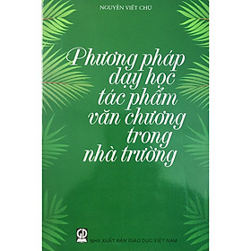 Phương pháp dạy học tác phẩm văn chương trong nhà trường