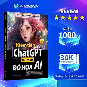 Sách - Kiếm Tiền Cùng ChatGPT - Vào Nghề Đồ Họa AI  - Văn Lang