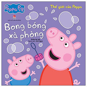 Thế Giới Của Peppa - Bong Bóng Xà Phòng