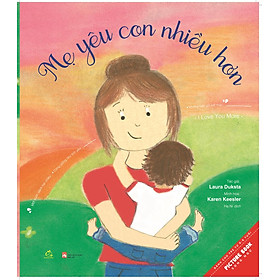 Mẹ yêu con nhiều hơn, con yêu mẹ nhiều hơn