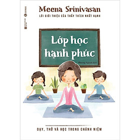 Sách - Lớp Học Hạnh Phúc - Dạy, Thở Và Học Trong Chánh Niệm - Thái Hà Books
